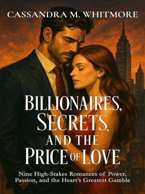 cover image of Billionaires, Secrets, and the Price of Love